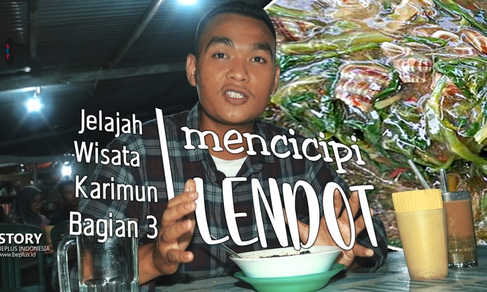 MENCICIPI LENDOT | JELAJAH WISATA KARIMUN (Bagian 3)
